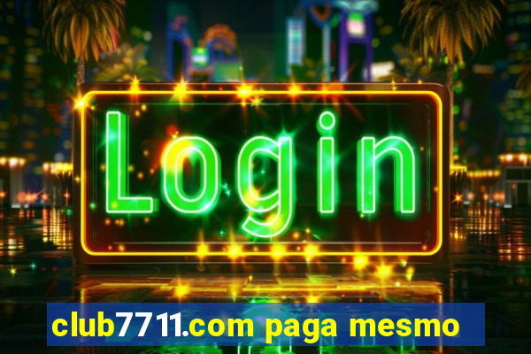 club7711.com paga mesmo